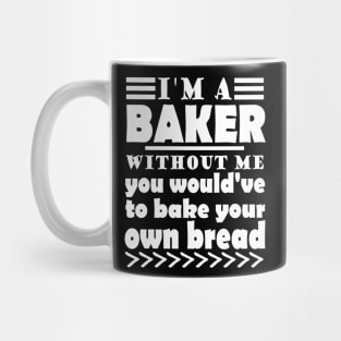 Baker Bread Baking Craft Saying Idea Mug